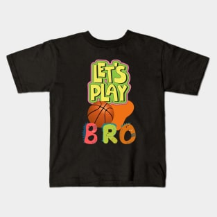 Lets Play Bro Kids T-Shirt